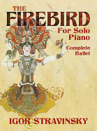 The Firebird for Solo Piano: Complete Ballet