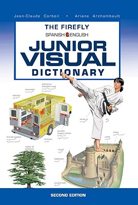 The Firefly Spanish/English Junior Visual Dictionary - Corbeil, Jean-Claude, and Archambault, Ariane