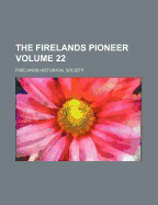 The Firelands Pioneer; Volume 22