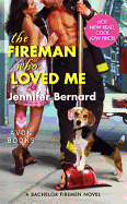 The Fireman Who Loved Me: A Bachelor Firemen Novel