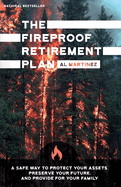 The Fireproof Retirement Plan