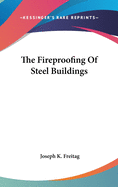 The Fireproofing Of Steel Buildings