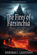 The Fires of Farsinchia: A Waterspell Novel