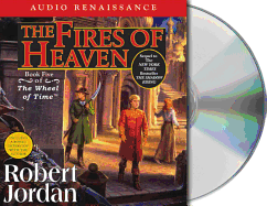 The Fires of Heaven: Book Five of 'the Wheel of Time'