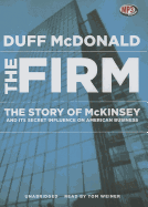 The Firm: The Story of McKinsey and Its Secret Influence on American Business - McDonald, Duff, and Weiner, Tom (Read by)