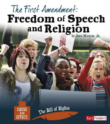 The First Amendment: Freedom of Speech and Religion - Micklos Jr, John