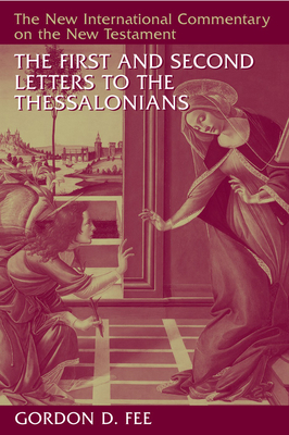 The First and Second Letters to the Thessalonians - Fee, Gordon D, Dr.