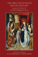 The First and Seventh Joys of Our Lady: Bilingual Texts of Two Dutch Biblical Plays: Volume 475