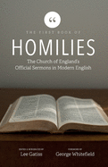 The First Book of Homilies: The Church of England's Official Sermons in Modern English