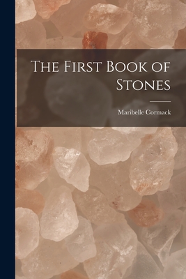 The First Book of Stones - Cormack, Maribelle 1902-1984