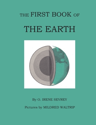 The First Book of the Earth - Sevrey, Opal Irene