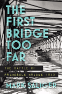 The First Bridge Too Far: The Battle of Primosole Bridge 1943