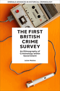 The First British Crime Survey: An Ethnography of Criminology Within Government