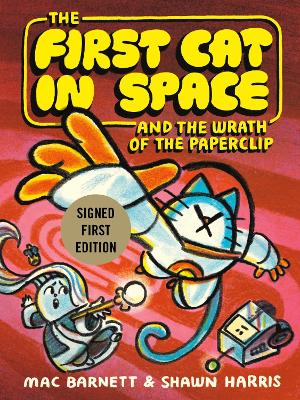 The First Cat In Space And The Wrath Of The Paperclip - Barnett, Mac