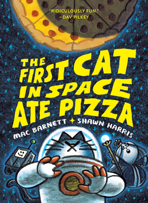 The First Cat in Space Ate Pizza - Barnett, Mac