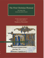 The First Christian Hymnal: The Songs of the Ancient Jerusalem Church