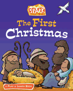 The First Christmas: A Spark Bible Play and Learn Book