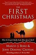 The First Christmas: What the Gospels Really Teach about Jesus's Birth