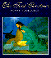 The First Christmas - Hogrogian, Nonny, and Honrogian, Nonny