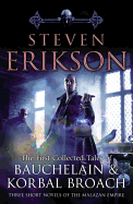 The First Collected Tales of Bauchelain and Korbal Broach: Three Short Novels of the Malazan Empire