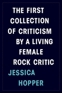 The First Collection of Criticism by a Living Female Rock Critic