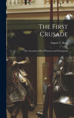 The First Crusade; the Accounts of Eye-witnesses and Participants - Krey, August C (August Charles) 188 (Creator)