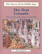 The First Crusade: The Capture of Jerusalem in Ad 1099 - Edgington, Susan B