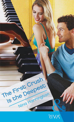 The First Crush Is the Deepest - Harrington, Nina