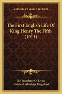 The First English Life of King Henry the Fifth (1911)