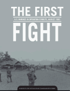 The First Fight: U.S. Marines in Operation Starlite, August 1965: Marines in the Vietnam War