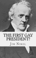 The First Gay President?: A Look into the Life and Sexuality of James Buchanan, Jr.