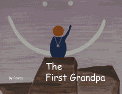 The First Grandpa: Grandpas Nonsense Tales