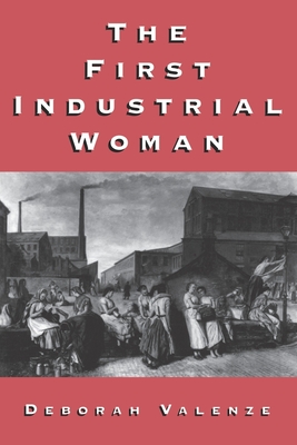 The First Industrial Woman - Valenze, Deborah