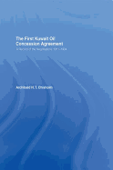 The First Kuwait Oil Agreement: A Record of Negotiations, 1911-1934