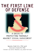 The First Line of Defense: A Guide to Protecting Yourself Against Sexual Harassment