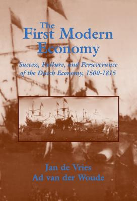 The First Modern Economy - de Vries, Jan, and Van Der Woude, Ad