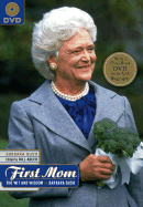 The First Mom: The Wit and Wisdom of Barbara Bush