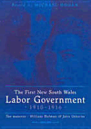 The First New South Wales Labor Government 1910-1916; Two Memoirs: William Holman and John Osborne