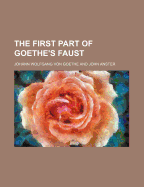 The First Part of Goethe's Faust