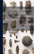 The First Peary Collection of Polar Eskimo Material Culture: Fieldiana, Anthropology, V. 63, No.2