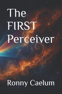 The First Perceiver