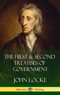 The First & Second Treatises of Government (Hardcover)