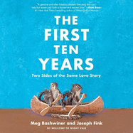 The First Ten Years: Two Sides of the Same Love Story