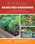 The First-Time Gardener: Raised Bed Gardening: All the Know-How You Need to Build and Grow a Raised Bed Gardenvolume 3