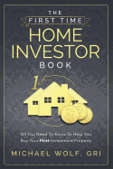 The First Time Home Investor Book