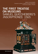 The First Treatise on Museums: Samuel Quiccheberg's Inscriptiones, 1565