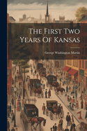 The First Two Years Of Kansas