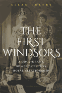 The First Windsors: A Docu-Drama of a 20th Century Royal Relationship