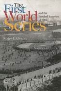 The First World Series and the Baseball Fanatics of 1903