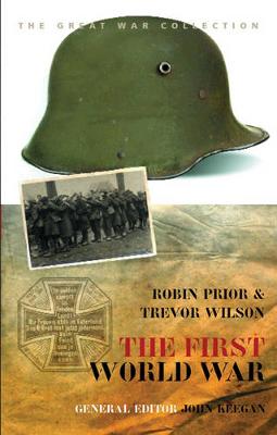 The First World War - Wilson, Trevor, and Prior, Robin